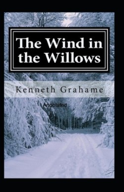 Wind in the Willows Annotated