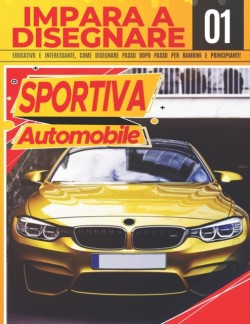 Impara a Disegnare Automobile Sportiva 01