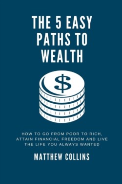 5 Easy Paths to Wealth