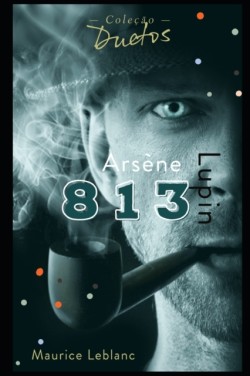 Arsene Lupin 813 (Colecao Duetos)