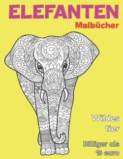 Malbucher - Billiger als 10 Euro - Wildes Tier - Elefanten
