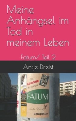 Meine Anh�ngsel im Tod in meinem Leben