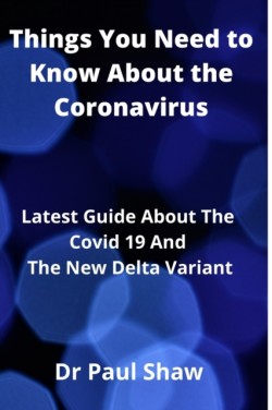 Things You Need to Know About the Coronavirus