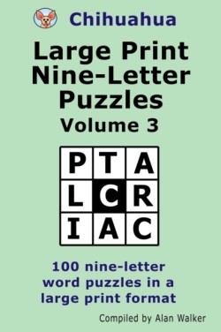 Chihuahua Large Print Nine-Letter Puzzles Volume 3