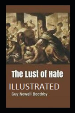 Lust of Hate Illustrated
