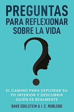 Preguntas para Reflexionar Sobre la Vida