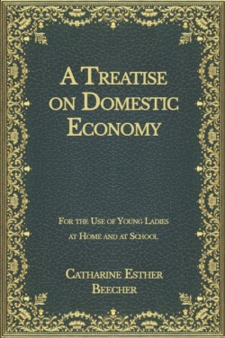 Treatise on Domestic Economy