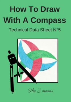 How To Draw With A Compass Technical Data Sheet N Degrees5 The 3 moons