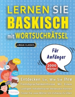 LERNEN SIE BASKISCH MIT WORTSUCHRÄTSEL FÜR ANFÄNGER - Entdecken Sie, Wie Sie Ihre Fremdsprachenkenntnisse Mit Einem Lustigen Vokabeltrainer Verbessern Können - Finden Sie 2000 Wörter Um Zuhause Zu Üben