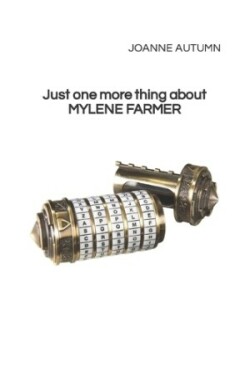 Just one more thing about MYLENE FARMER