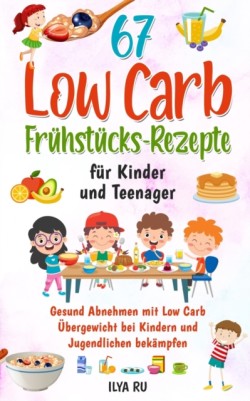 67 Low Carb Frühstücks-Rezepte Für Kinder Und Teenager