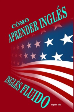 Como Aprender Ingles Ingles Fluido -