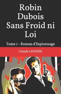 Robin Dubois Sans Froid ni Loi