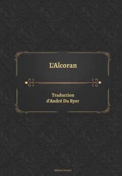 L'Alcoran Traduction d'Andre Du Ryer