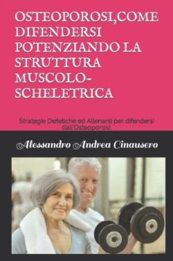 Osteoporosi, Come Difendersi Potenziando La Struttura Muscolo-Scheletrica