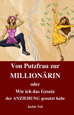 Von Putzfrau Zur Millionärin