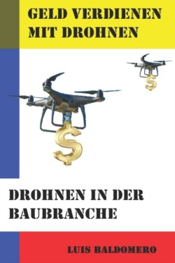 Geld verdienen mit Drohnen, Drohnen in der Baubranche