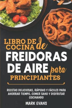 Libro de cocina de freidoras de aire para principiantes