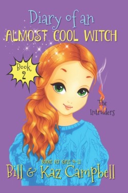 Diary of an Almost Cool Witch - Book 2