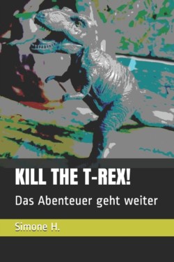 Kill the T-Rex!