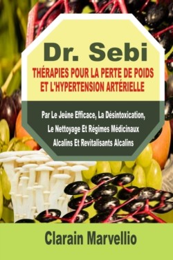Dr. Sebi Therapies Pour La Perte de Poids Et l'Hypertension Arterielle