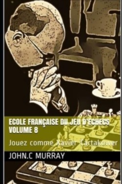 ECOLE FRANÇAISE DU JEU D'ECHECS Volume 8