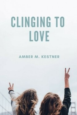 Clinging To Love