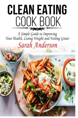 Clean Eating Cook Book