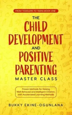 Child Development and Positive Parenting Master Class