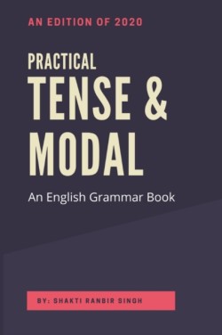 Practical Tense & Modal An English Grammar Book