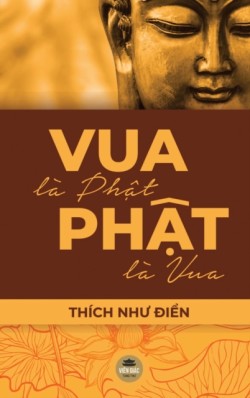 Vua Là Phật, Phật Là Vua