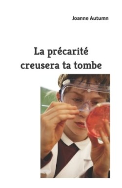 précarité creusera ta tombe