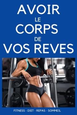 Avoir Le Corps De Vos Reves