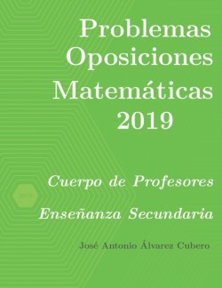 Problemas resueltos de Oposiciones de Matemáticas año 2019