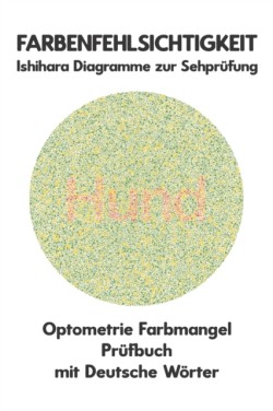 Farbenfehlsichtigkeit Ishihara Diagramme zur Sehprüfung Optometrie Farbmangel Prüfbuch mit Deutsche Wörter