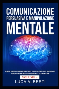 Comunicazione Persuasiva E Manipolazione Mentale