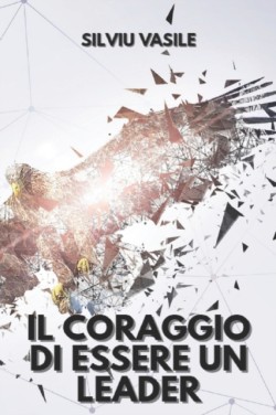 Coraggio Di Essere Un Leader