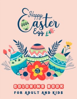 Happy Easter Egg Coloring Book For Adult And Kids