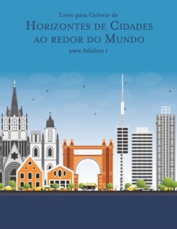 Livro para Colorir de Horizontes de Cidades ao redor do Mundo para Adultos 1