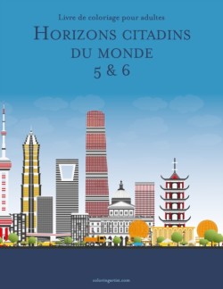 Livre de coloriage pour adultes Horizons citadins du monde 5 & 6