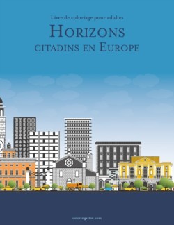 Livre de coloriage pour adultes Horizons citadins en Europe