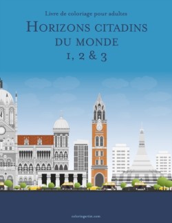 Livre de coloriage pour adultes Horizons citadins du monde 1, 2 & 3