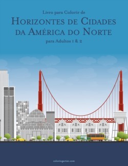 Livro para Colorir de Horizontes de Cidades da América do Norte para Adultos 1 & 2