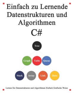 Einfach zu lernende Datenstrukturen und Algorithmen C#