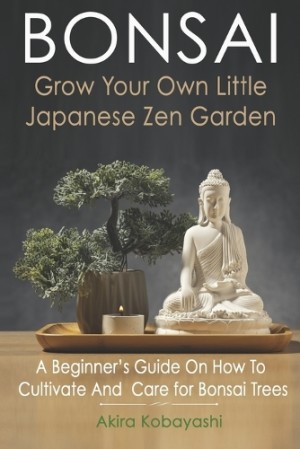BONSAI - Grow Your Own Little Japanese Zen Garden