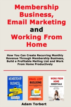 Membership Business, Email Marketing and Working From Home