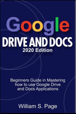 GOOGLE DRIVE AND DOCS 2020 Edition