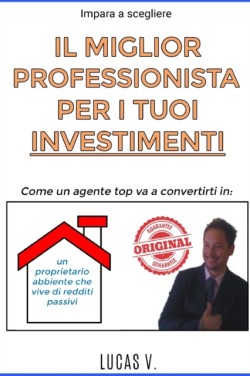 impara a scegliere IL MIGLIOR PROFESSIONISTA PER I TUOI INVESTIMENTI