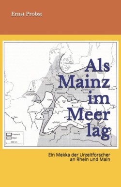 Als Mainz im Meer lag