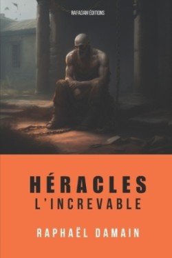 Héraclès l'Increvable & Autres Nouvelles